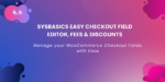 SysBasics Easy Checkout Field Editor, Fees & Discounts